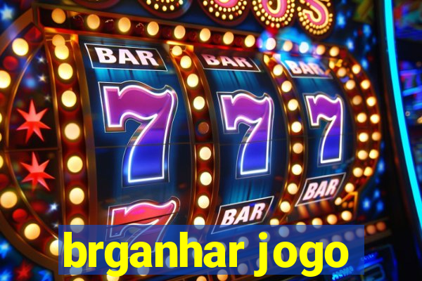 brganhar jogo